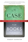 The Case for Books - Robert Darnton - 9781586489021