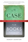 The Case for Books - Robert Darnton - 9781586489021