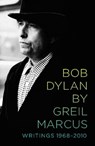 Bob Dylan by Greil Marcus - Greil Marcus - 9781586489199