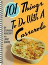 101 Things to Do with a Casserole - Stephanie Ashcraft - 9781586858230