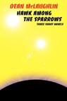 Hawk Among the Sparrows - Dean McLaughlin - 9781587154256