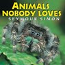 Animals Nobody Loves - Seymour Simon - 9781587171550