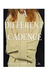 A Different Cadence - John Gordon Forester - 9781587211669
