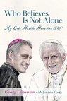 Who Believes Is Not Alone - Georg Ganswein - 9781587310737