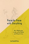 Face to Face with Everything - Scott Randall Paine - 9781587313080