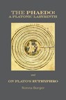 The Phaedo – A Platonic Labyrinth and On Plato's Euthyphro: New Edition - Ronna Burger - 9781587316708