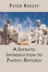 A Socratic Introduction to Plato`s Republic - Peter Kreeft - 9781587318283