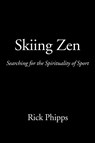 Skiing Zen - Rick Phipps - 9781587364501
