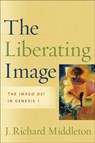The Liberating Image – The Imago Dei in Genesis 1 - J. Richard Middleton - 9781587431104
