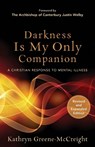 Darkness Is My Only Companion – A Christian Response to Mental Illness - Kathryn Greene–mccreigh ; Justin Welby - 9781587433726