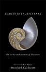 Beauty for Truth's Sake: On the Re-Enchantment of Education - Stratford Caldecott - 9781587434020