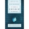 It Takes a Church to Baptize – What the Bible Says about Infant Baptism - Scot Mcknight ; Todd Hunter ; Gerald Mcdermott - 9781587434167