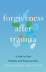 Forgiveness after Trauma - Susannah Griffith - 9781587435973