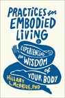 Practices for Embodied Living - Hillary L McBride - 9781587436246