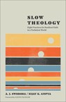 Slow Theology - A. J. Swoboda ; Nijay K. Gupta - 9781587436437