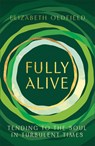 Fully Alive: Tending to the Soul in Turbulent Times - Elizabeth Oldfield - 9781587436505