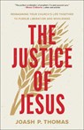 The Justice of Jesus - Joash P. Thomas - 9781587436666