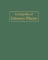 Cyclopedia of Literary Places - RASMUSSEN,  R. Kent - 9781587650949