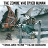 The Zombie Who Cried Human - FREEMAN,  Brian James - 9781587676529