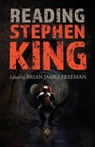 Reading Stephen King - Brian James Freeman - 9781587676994