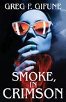Smoke, in Crimson - Greg F. Gifune - 9781587679292