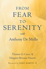 From Fear to Serenity with Anthony De Mello - Thomas G. Casey ; Margaret Brennan Hassett - 9781587680663