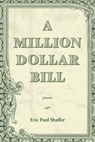 A Million-Dollar Bill - Eric Paul Shaffer - 9781587750458