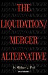 The Liquidation/merger Alternative - Michael Peel - 9781587981579