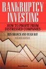 Bankruptcy Investing - How to Profit from Distressed Companies - Ben Branch - 9781587982910