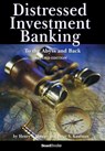 Distressed Investment Banking - To the Abyss and Back - Second Edition - Peter S Kaufman ; Henry F Owsley - 9781587983047