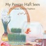 My Persian Haft Seen - Susanne Shirzad - 9781588141798