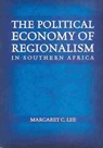 Political Economy of Regionalism in Southern Africa - LEE,  Margaret C. - 9781588262240