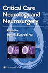 Critical Care Neurology and Neurosurgery - Jose I. Suarez - 9781588290892