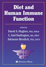Diet and Human Immune Function - David A. Hughes ; L. Gail Darlington ; Adrianne Bendich - 9781588292063