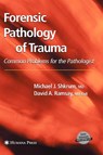 Forensic Pathology of Trauma - Michael J. Shkrum ; David A. Ramsay - 9781588294586