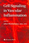 Cell Signaling in Vascular Inflammation - BHATTACHARYA,  Jahar - 9781588295255