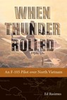 When Thunder Rolled - Ed Rasimus - 9781588343543