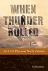 When Thunder Rolled - Ed (Ed Rasimus) Rasimus - 9781588345059