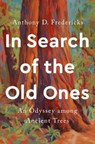 In Search of the Old Ones - Anthony D. (Anthony D. Fredericks) Fredericks - 9781588347473