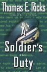 A Soldier's Duty - Thomas E. Ricks - 9781588360151