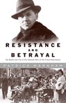 Resistance and Betrayal - Patrick Marnham - 9781588360786