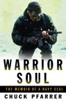 Warrior Soul - Chuck Pfarrer - 9781588363527