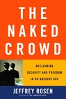 The Naked Crowd - Jeffrey Rosen - 9781588363572