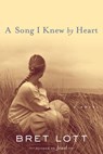 A Song I Knew by Heart - Bret Lott - 9781588363862