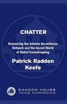 Chatter - Patrick Radden Keefe - 9781588365330