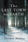 The Last Town on Earth - Thomas Mullen - 9781588365644