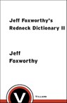 Jeff Foxworthy's Redneck Dictionary II - Jeff Foxworthy - 9781588365668