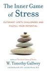 The Inner Game of Stress - W. Timothy Gallwey ; Edd Hanzelik ; John Horton - 9781588368959