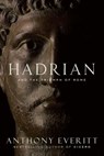 Hadrian and the Triumph of Rome - Anthony Everitt - 9781588368966
