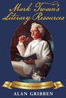 Mark Twain's Literary Resources: A Reconstruction of His Library and Reading (Volume Two) - Alan Gribben - 9781588383952